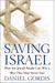Daniel Gordis: "Saving Israel: How the Jewish People Can Win a War That May Never End"