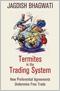 Termites in the Trading System