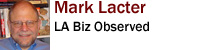 Mark Lacter, LA Biz Observed