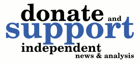 Donate and support independent news & analysis
