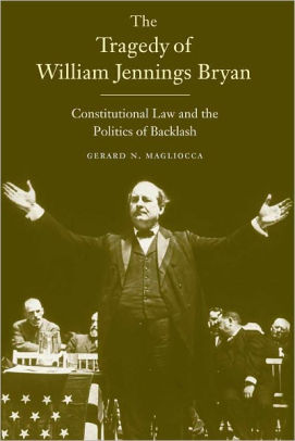 The Tragedy of William Jennings Bryan