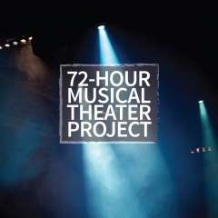 72-Hour Musical Theater Project