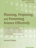 Planning, proposing, and presenting science effectively : a guide for graduate students and researchers in the behavioral sciences and biolog