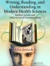Writing, reading, and understanding in modern health sciences : medical articles and other forms of communication
