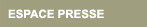 ESPACE PRESSE