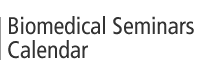 Biomedical Seminars Calendar