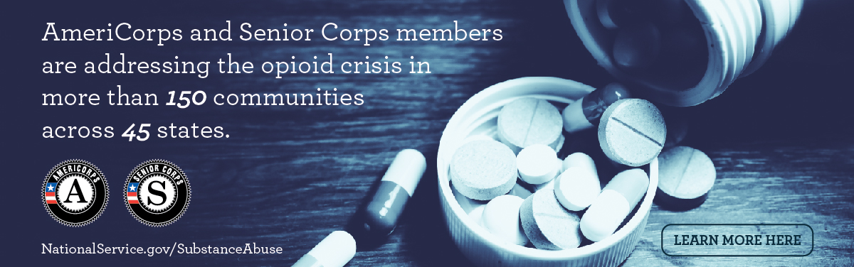 AmeriCorps and Senior Corps members are addressing the opioid crisis in more than 150 communities across 45 states.  AmeriCorps logo.  Senior Corps logo.  Learn more here. 