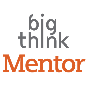 Big Think Mentor