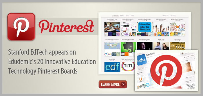 Stanford EdTech appears on Edudemic’s 20 Innovative Education Technology Pinterest Boards
