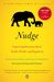 Richard H. Thaler: Nudge: Improving Decisions About Health, Wealth, and Happiness