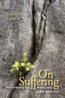 Book cover: On Suffering : Pathways to Healing and Health