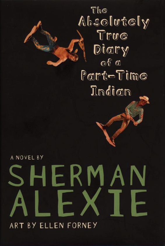 The Absolutely True Story of a Part-Time Indian, by Sherman Alexie