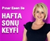 Pınar Esen ile Hafta Sonu Keyfi