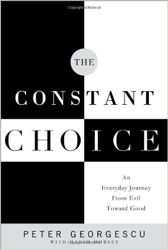 book cover - The Constant Choice: An Everyday Journey From Evil Toward Good