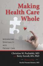 Book cover: Making Health Care Whole: Integrating Spirituality into Patient Care 2010