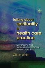 Book cover: Talking About Spirituality in Health Care Practice