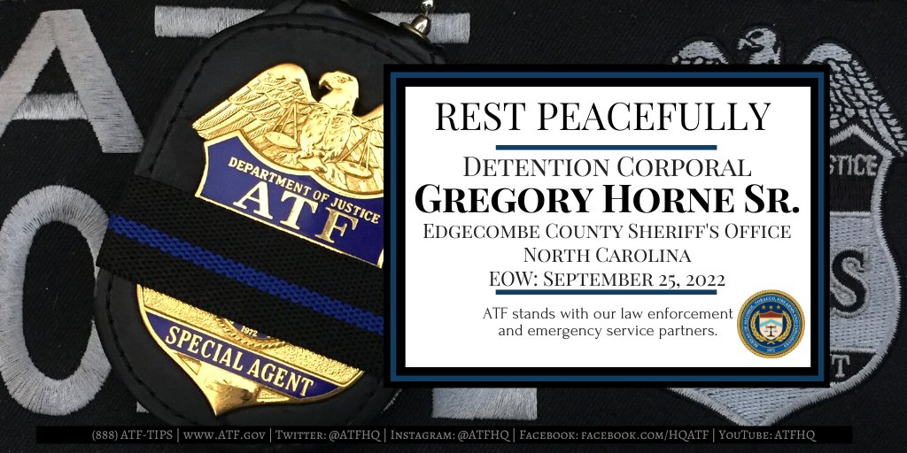 Rest peacefully Detention Corporal Gregory Horne Sr. Edgecombe County Sheriff's Office, North Carolina. EOW: September 25, 2022. ATF stands with our law enforcement and emergency service partners. 