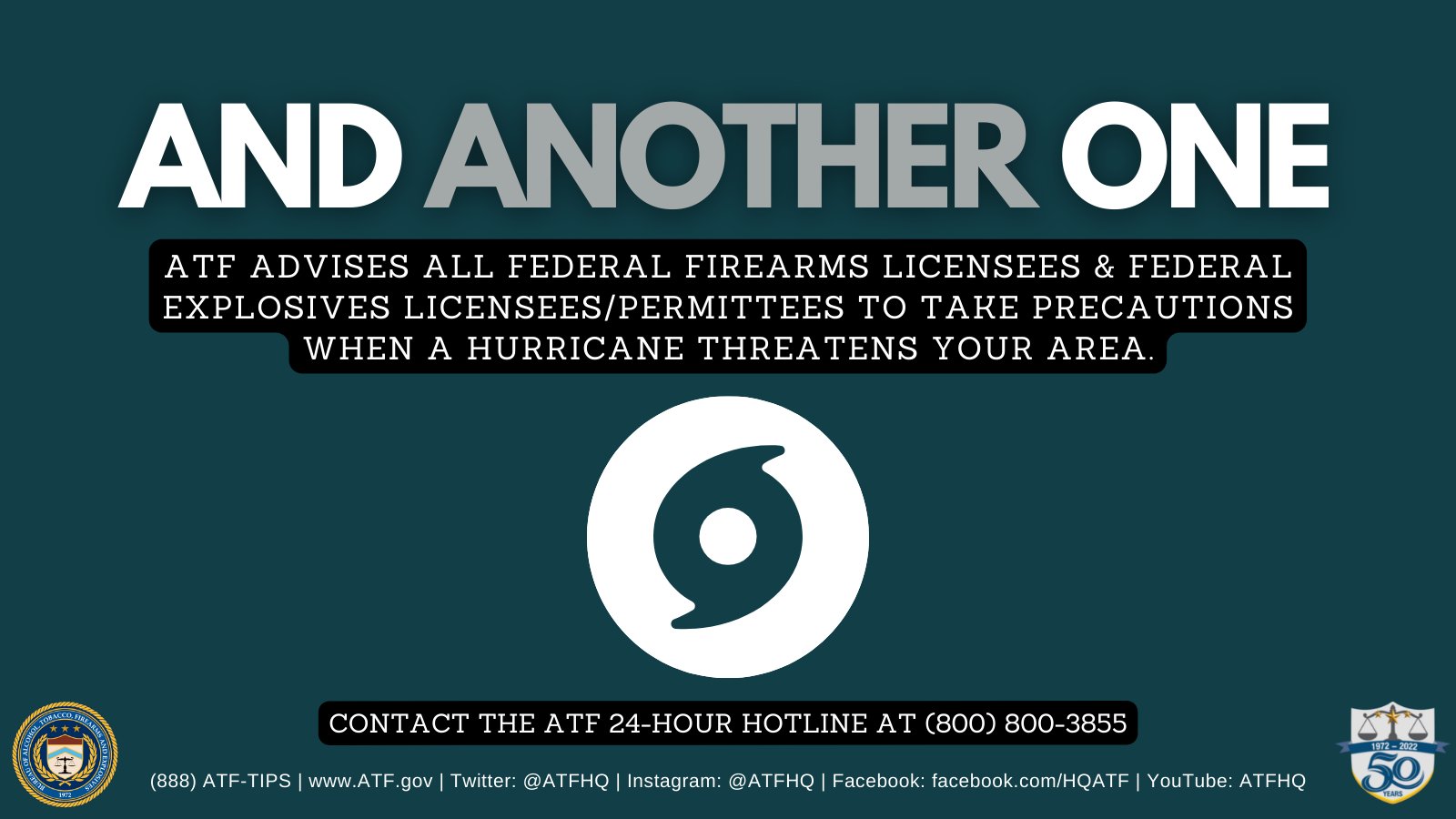 And another one! ATF advises all Federal Firearms Licensees & Federal Explosives Licensees/Permittees to take precautions when a hurricane threatens your area. Contact the ATF 24-hour hotline at (800) 800-3855.