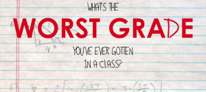 What's the Worst Grade you've ever received?