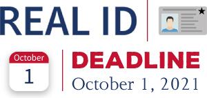 REAL ID - Deadline - October 1, 2020