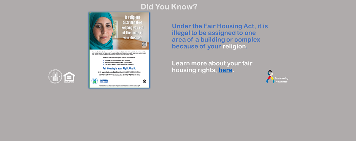 [Under the Fair Housing Act, it is illegal to be assigned to one area of a building or complex because of your religion.]. HUD Photo