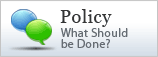 Policy: What Should Be Done?