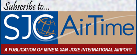 Subscribe to SJC AirTime - A Publication of Mineta San Jose International Airport