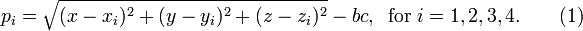 p_i = \sqrt{(x-x_i)^2 + (y-y_i)^2 + (z-z_i)^2}- bc, \;\; \mbox{for} \; i=1,2,3,4. \qquad (1)