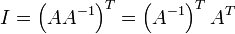  \ I =\left (A A^{-1} \right )^T = \left (A^{-1} \right )^T A^T  