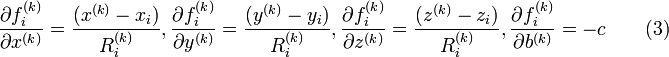 \frac{\partial f_i^{(k)}} {\partial x^{(k)}} = \frac {(x^{(k)} - x_i)} {R_i^{(k)} }, \frac{\partial f_i^{(k)}} {\partial y^{(k)}} = \frac {(y^{(k)}-y_i)} {R_i^{(k)}}, \frac{\partial f_i^{(k)}} {\partial z^{(k)}} = \frac {(z^{(k)} -z_i)} {R_i^{(k)} }, \frac{\partial f_i^{(k)}} {\partial b^{(k)}} = -c \qquad (3)