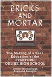 Bricks and Mortar: The Making of a Real Education at the Stanford Online Highschool