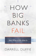book cover - How Big Banks Fail and What to Do About It