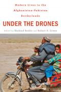 Book cover for Under the Drones: Modern Lives in the Afghanistan-Pakistan Borderlands