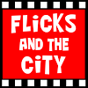 Flicks And The City