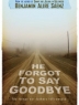 Cover image of He forgot to say goodbye