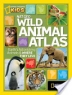 Cover image of Nat Geo wild animal atlas