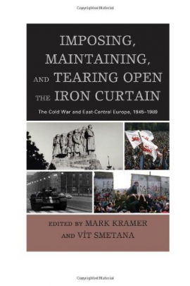 Front Cover of Imposing, Maintaining, and Tearing Open the Iron Curtain