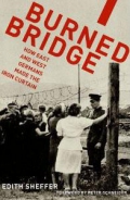 Book Cover of "Burned Bridge: How East and West Germans Made the Iron Curtain"