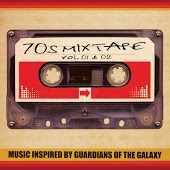 70s Mixtape Vol. 1 & 2 (Music Inspired by Guardians of the Galaxy)